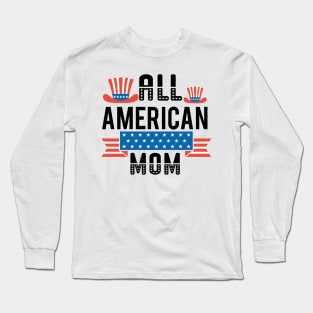 All American Mom Shirt, 4th of July T shirt, Mothers Day Tee, 4th of July Shirt for women, American Mom Gift, America Shirts for Mom Long Sleeve T-Shirt